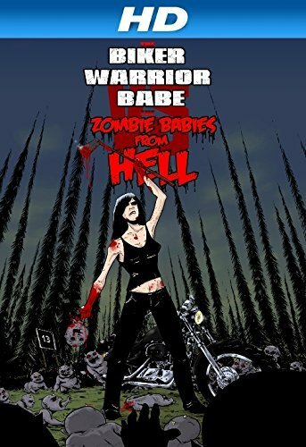 Постер фильма «The Biker Warrior Babe vs. The Zombie Babies from Hell»