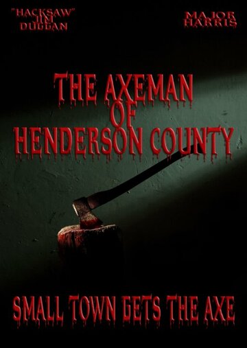Постер фильма «The Axeman of Henderson County»