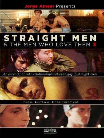 Постер фильма «Jorge Ameer Presents Straight Men & the Men Who Love Them 3»