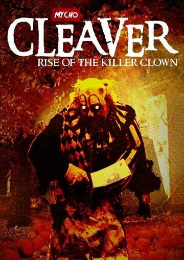 Постер фильма «Cleaver: Rise of the Killer Clown»