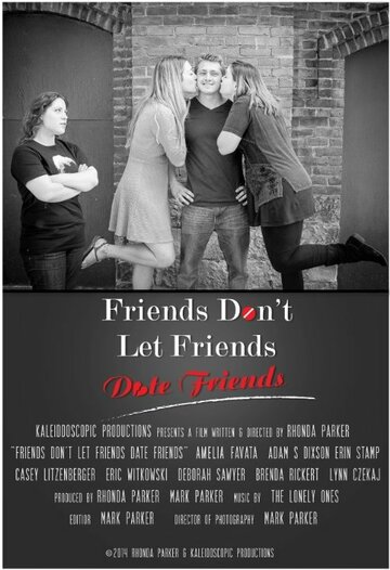 Постер фильма «Friends Don't Let Friends Date Friends»