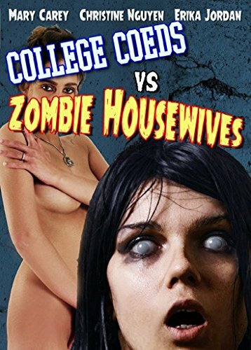 Постер фильма «College Coeds vs. Zombie Housewives»