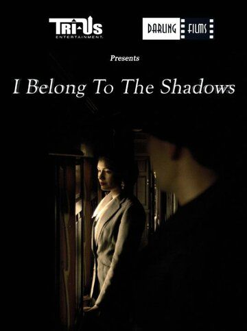 Постер фильма «I Belong to the Shadows»