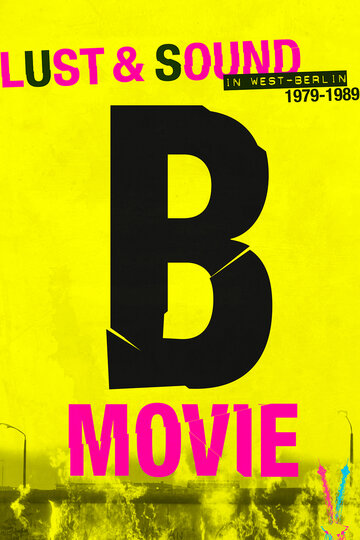 Постер фильма «B-Movie: Шум и ярость в Западном Берлине»