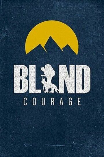 Постер фильма «Blind Courage»