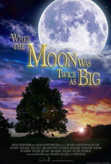 Постер фильма «When the Moon Was Twice as Big»