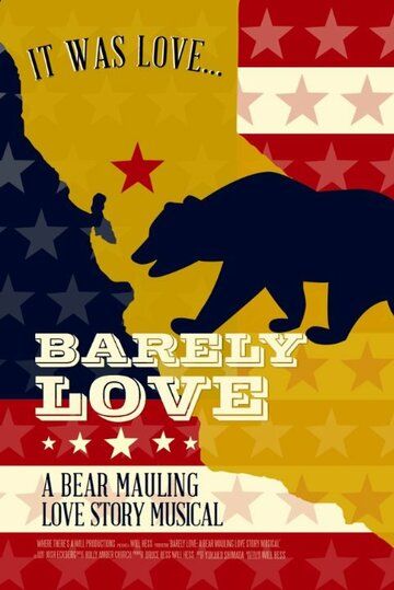Постер фильма «Barely Love: A Bear Mauling Love Story Musical»