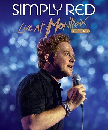 Постер фильма «Simply Red: Live at Montreux 2003»