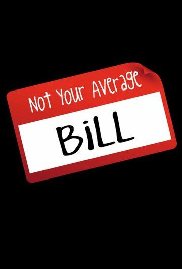 Постер фильма «Not Your Average Bill»
