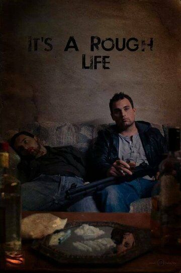Постер фильма «It's a Rough Life»