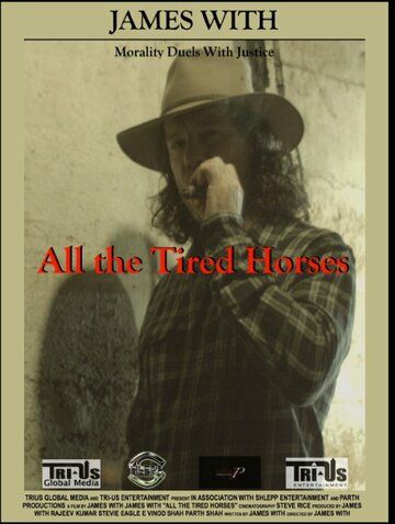 Постер фильма «All the Tired Horses»