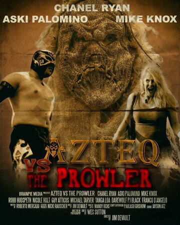 Постер фильма «Azteq vs the Prowler»