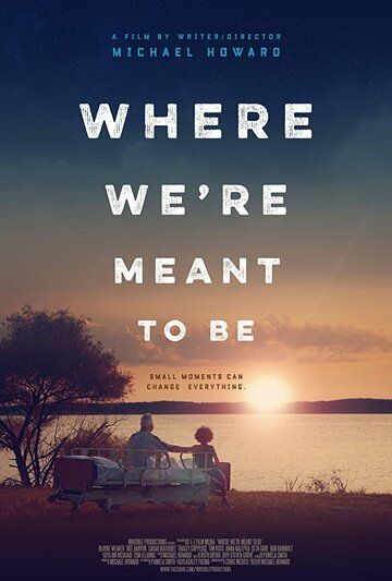 Постер фильма «Where We're Meant to Be»