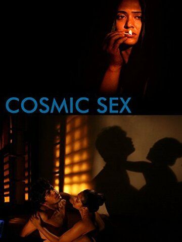 Постер фильма «Cosmic Sex»
