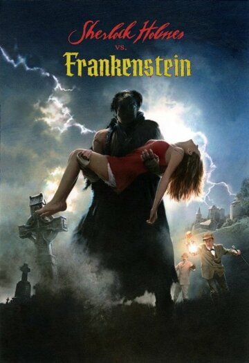 Постер фильма «Sherlock Holmes vs. Frankenstein»