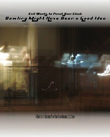 Постер фильма «Bowling Might Have Been a Good Idea»