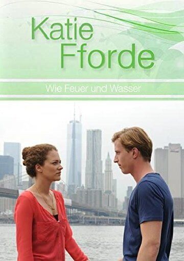 Постер фильма «Katie Fforde: Wie Feuer und Wasser»