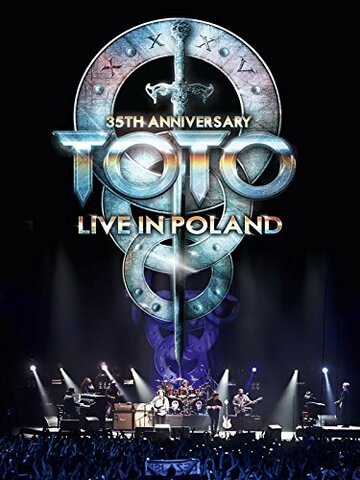 Постер фильма «Toto: 35th Anniversary Tour Live in Poland»