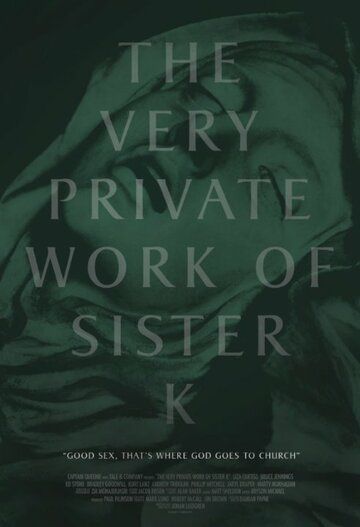Постер фильма «The Very Private Work of Sister K»