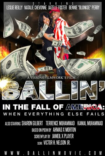 Постер фильма «Ballin in the Fall of America: When Everything Else Fails»