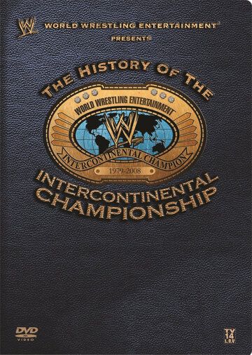 Постер фильма «WWE: The History of the Intercontinental Championship»