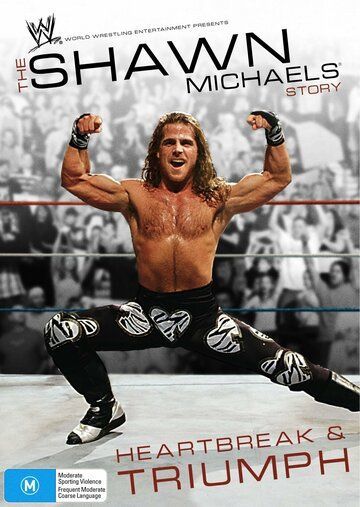 Постер фильма «The Shawn Michaels Story: Heartbreak and Triumph»