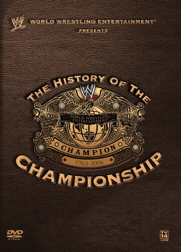 Постер фильма «WWE: The History of the WWE Championship»