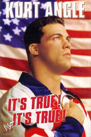 Постер фильма «Kurt Angle - It's True! It's True!»
