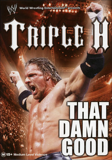 Постер фильма «WWE: Triple H - That Damn Good»