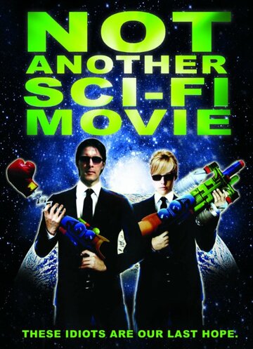 Постер фильма «Not Another Sci-Fi Movie»