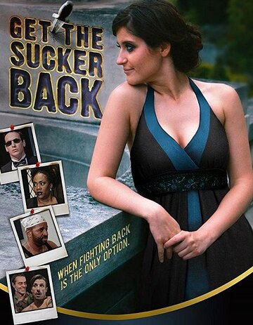 Постер фильма «Get the Sucker Back»