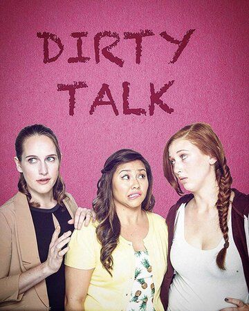 Постер фильма «Dirty Talk»