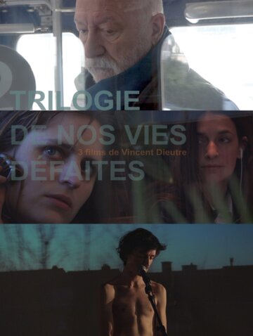 Постер фильма «Trilogie de nos vies défaites»