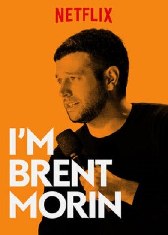 Постер фильма «Brent Morin: I'm Brent Morin»