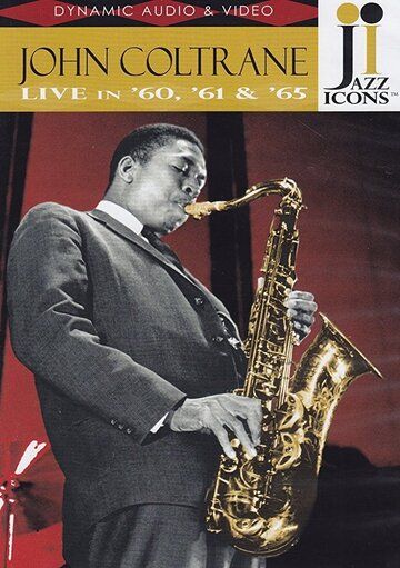 Постер фильма «Jazz Icons: John Coltrane Live in '60, '61 & '65»