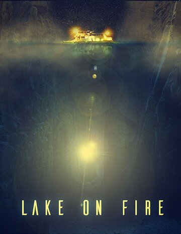 Постер фильма «Lake on Fire»