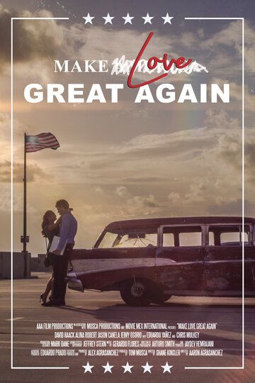 Постер фильма «Make Love Great Again»
